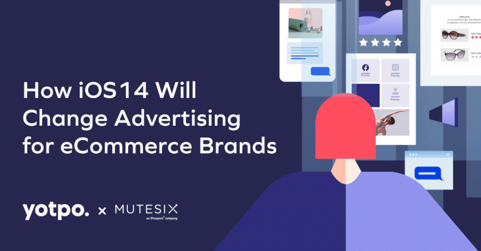 Ios Advertisement How IOS14 Will Change Advertising For ECommerce Brands | Ecommerce Fastlane