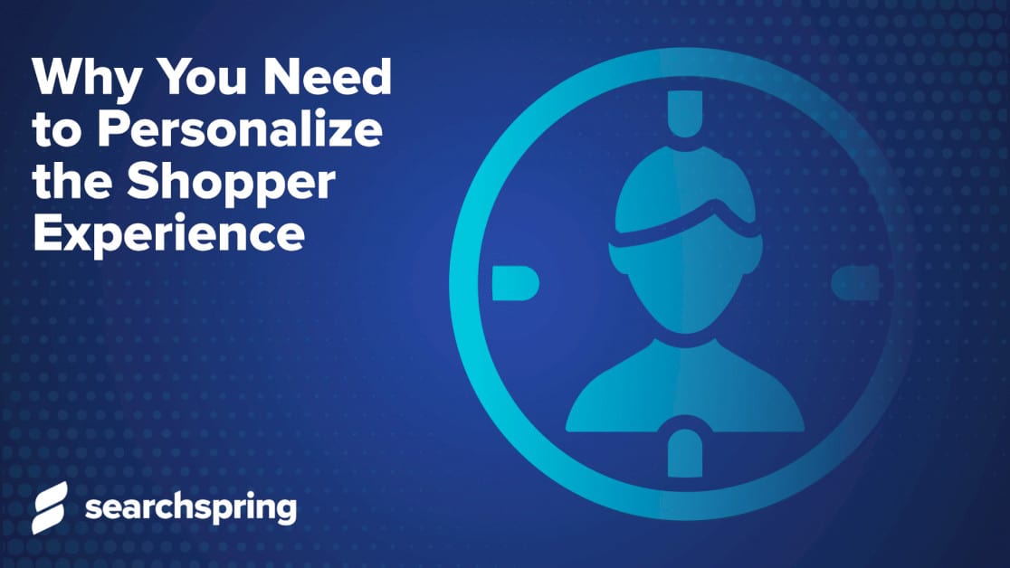 why-you-need-to-personalize-the-shopper-experience