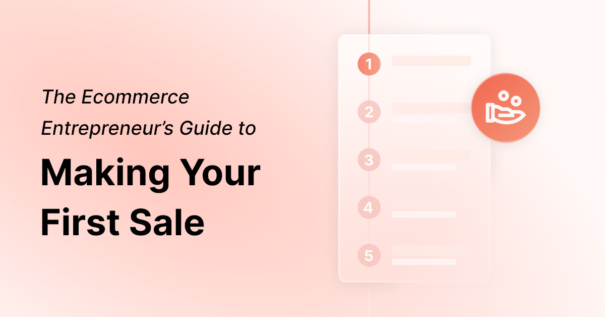 from-zero-to-paid:-the-ecommerce-entrepreneur’s-guide-to-making-your-first-sale