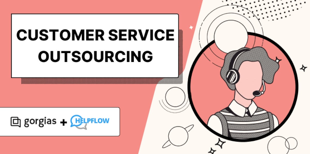 customer-service-outsourcing:-why,-when,-and-how