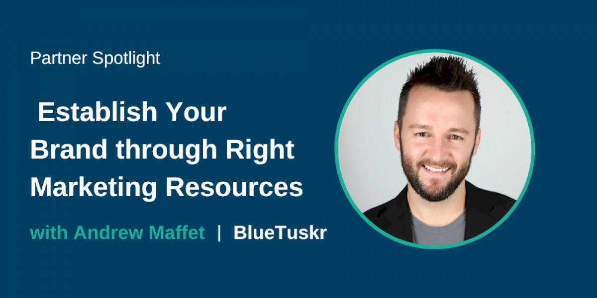 partner-spotlight:-establish-your-brand-through-right-marketing-resources-with-andrew-maffetone-from-bluetuskr
