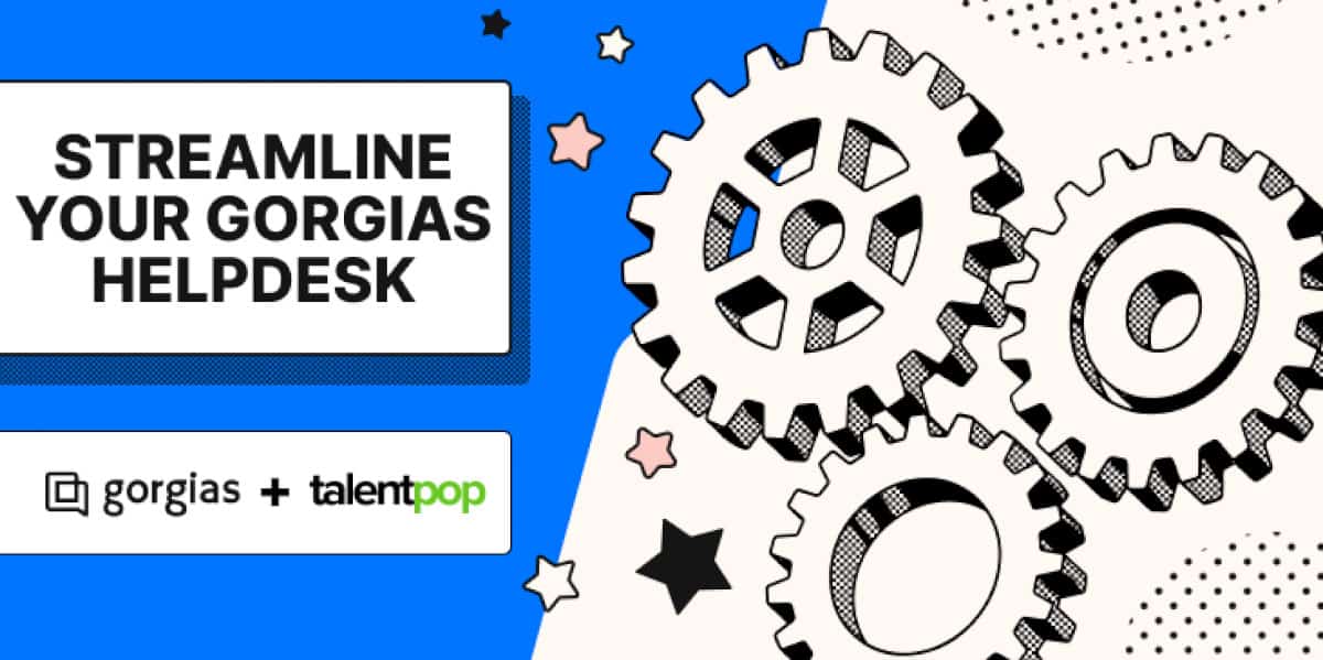 how-to-streamline-your-gorgias-helpdesk-to-work-smarter,-not-harder