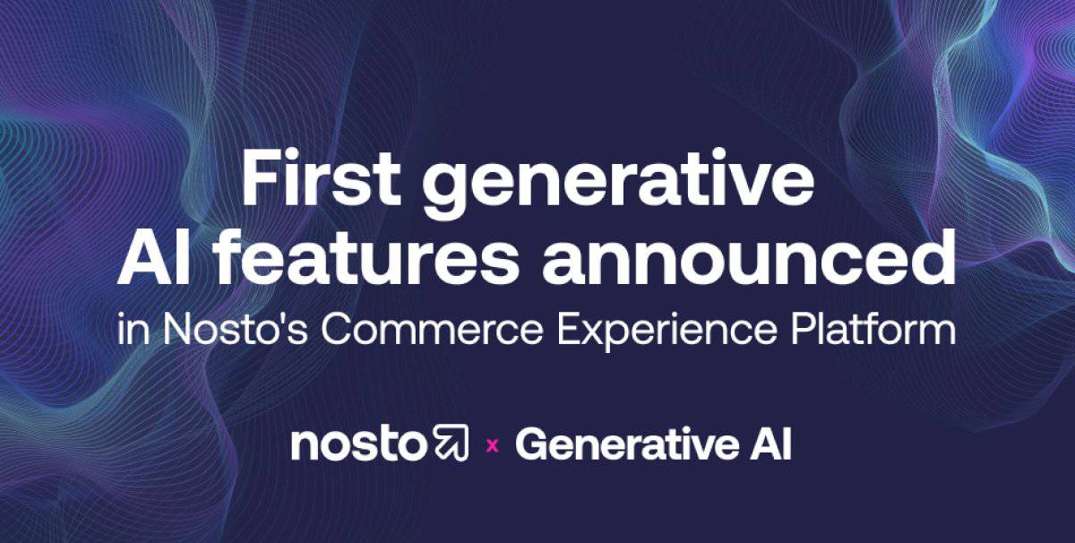 nosto-launches-latest-ai-advancements-set-to-improve-commerce-experience-delivery:-generative-synonyms-and-generative-copy 