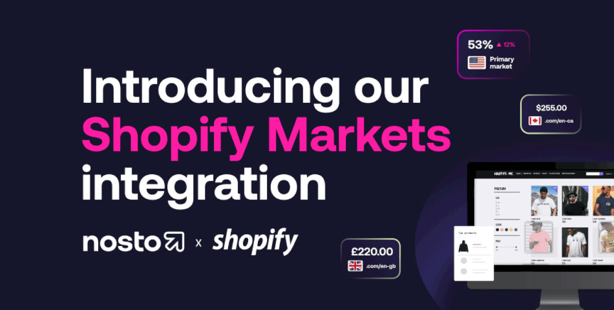 nosto-announces-full-end-to-end-integration-with-shopify-markets,-giving-commerce-brands-complete-control-and-flexibility-over-multi-market-personalization