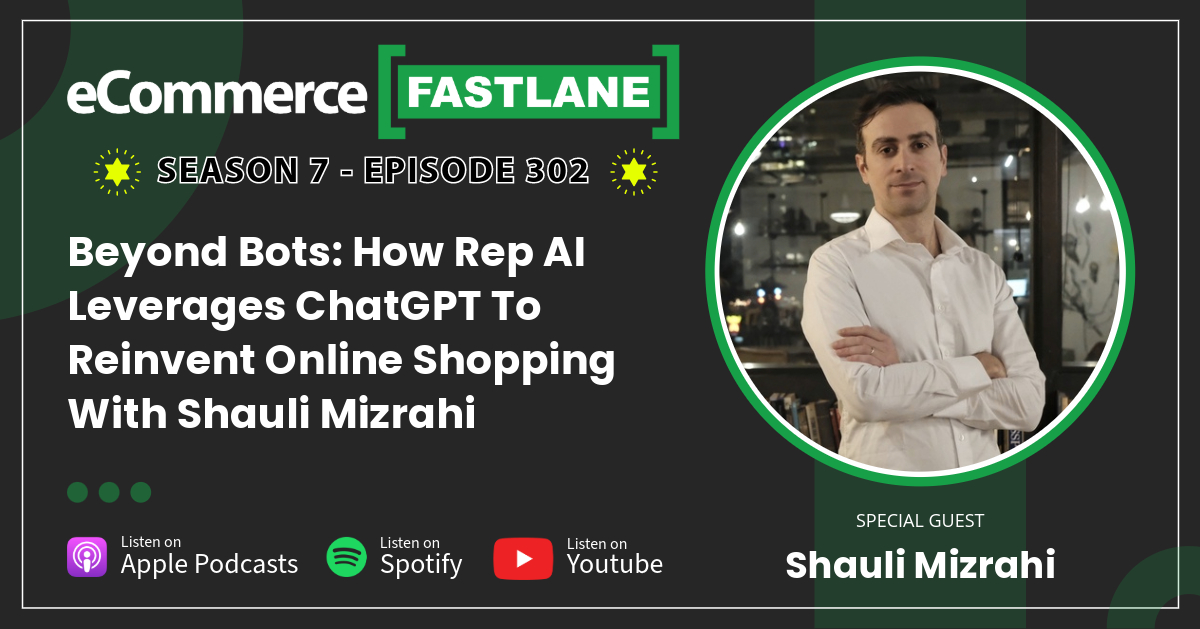 Podcast episode cover featuring the text: "Beyond Bots: How Rep AI Leverages ChatGPT to Reinvent Online Shopping with Shauli Mizrahi," seamlessly blending the world of online shopping with advanced AI. Includes listening platform icons and a guest image.