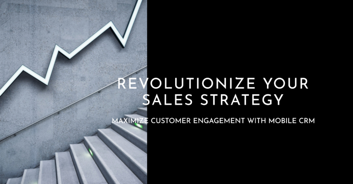 A staircase with a line chart design on the left and text on the right reading "Revolutionize Your Sales Strategy: Maximize Customer Engagement with Mobile CRM" on a black background.