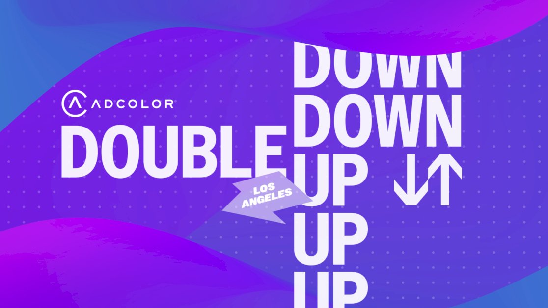 adcolor-2023:-double-down-&-double-up-[hot-takes-+-event-highlights]