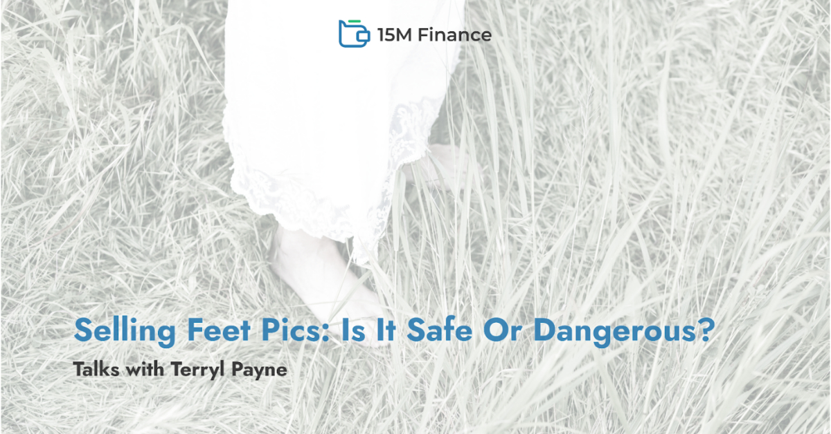 Selling feet pics - Is it safe or dangerous?