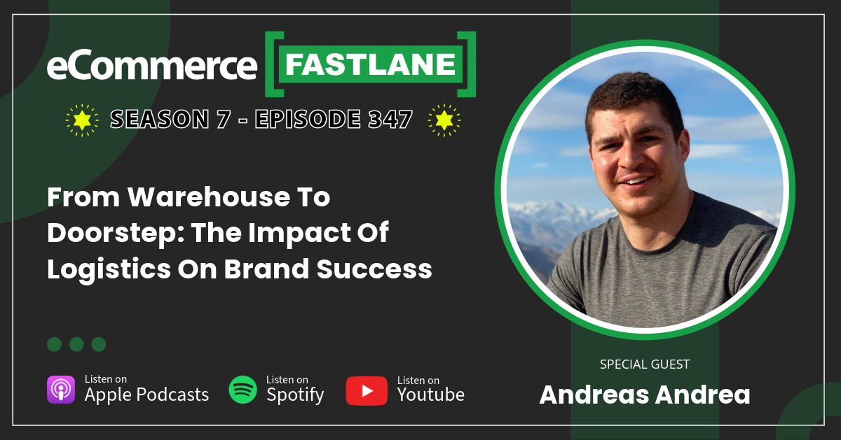 Promotional banner for eCommerce Fastlane podcast, episode 347, featuring special guest Andreas Andrea discussing warehouse logistics and brand success, with podcast platform icons shown.