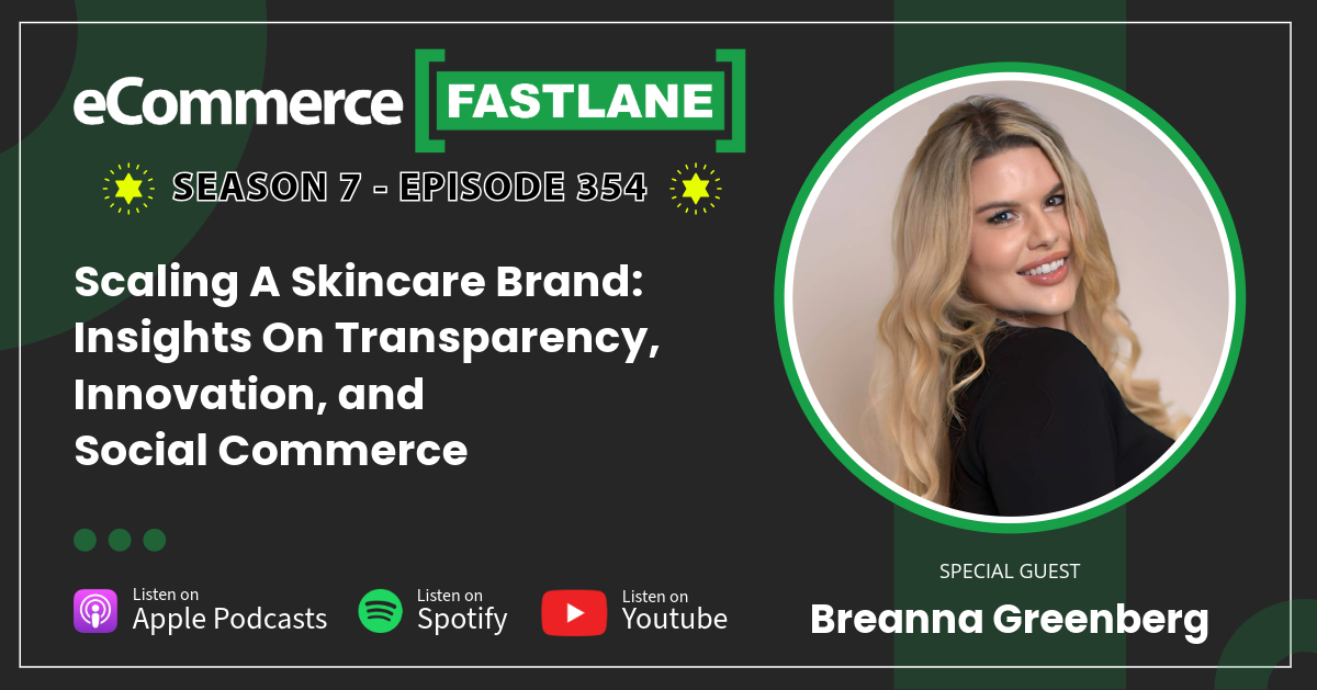 Discover how Breanna Greenberg uses social commerce to scale her skincare brand in this episode of eCommerce Fastlane. Tune in for insights and transparency, plus find out where to listen and see a photo of Breanna.