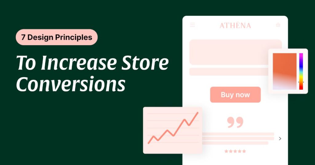 7 Design Principles To Increase Store Conversions | Ecommerce Fastlane