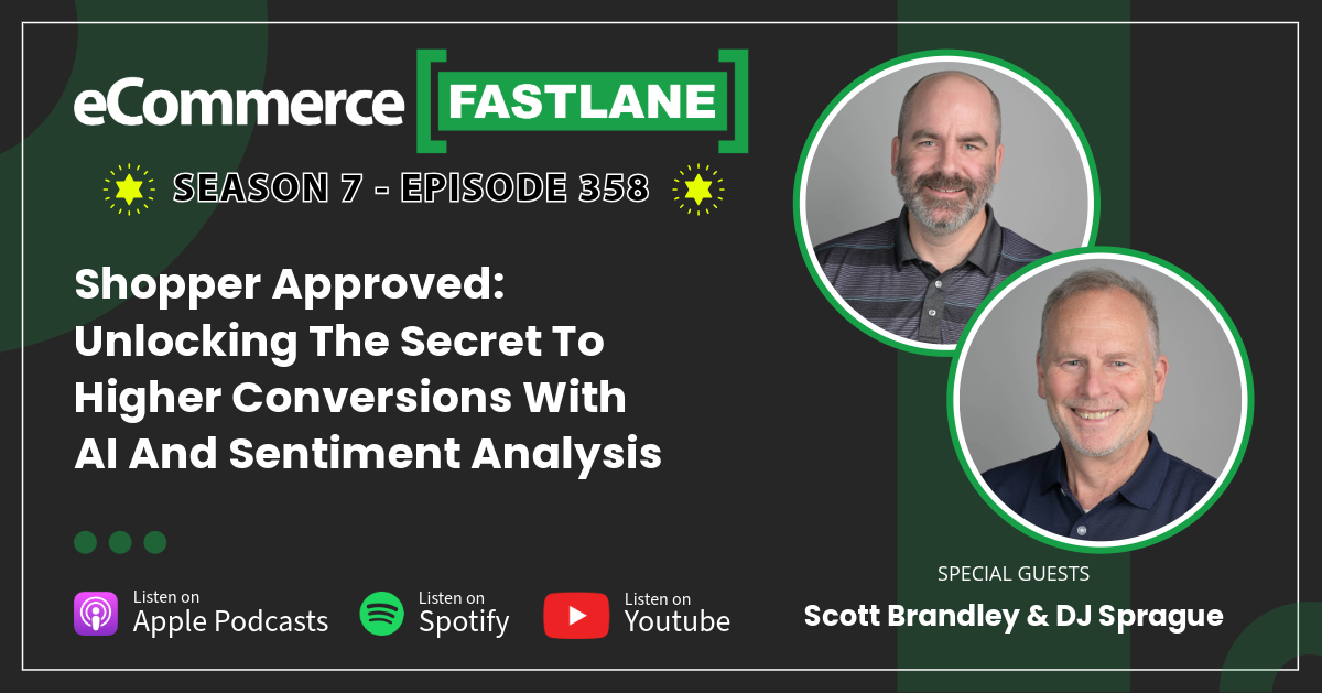 Tune into "eCommerce Fastlane" as Scott Brandley and DJ Sprague from Shopper Approved reveal how sentiment analysis drives higher conversions. Listen now on all major platforms!.