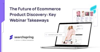 the-future-of-ecommerce-product-discovery:-key-webinar-takeaways