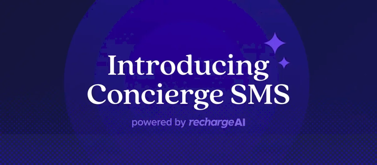 introducing-concierge-sms,-a-conversational-sms-product-powered-by-recharge-ai