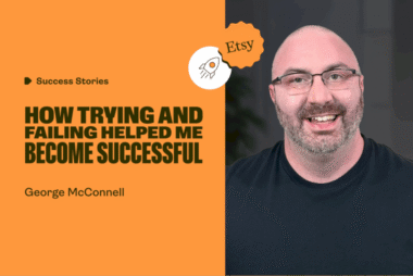 from-$100-to-$1-million:-how-george-mcconnell-turned-setbacks-into-a-thriving-etsy-business