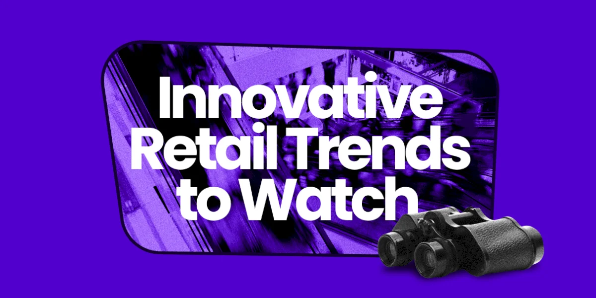7-innovative-retail-trends-to-watch-in-2025
