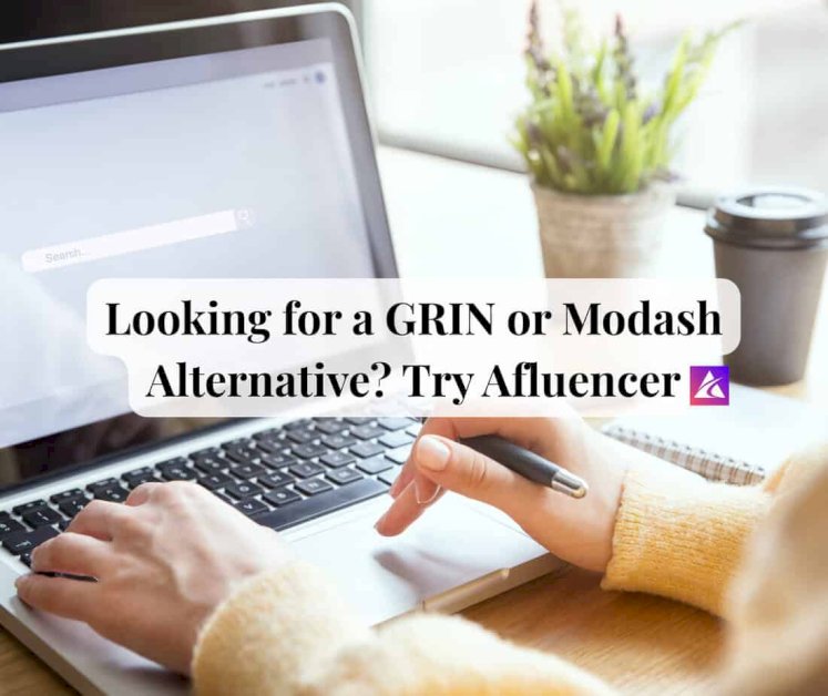looking-for-a-grin-or-modash-alternative?-try-afluencer 