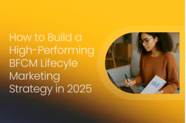 how-to-build-a-high-performing-bfcm-lifecycle-marketing-strategy-in-2025