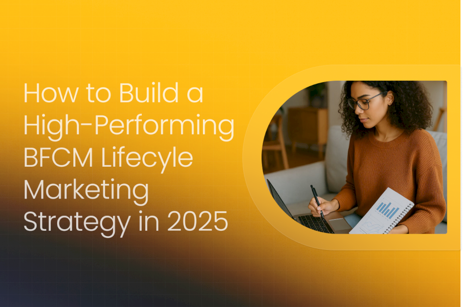 Comment élaborer une stratégie marketing performante tout au long du cycle de vie du BFCM en 2025