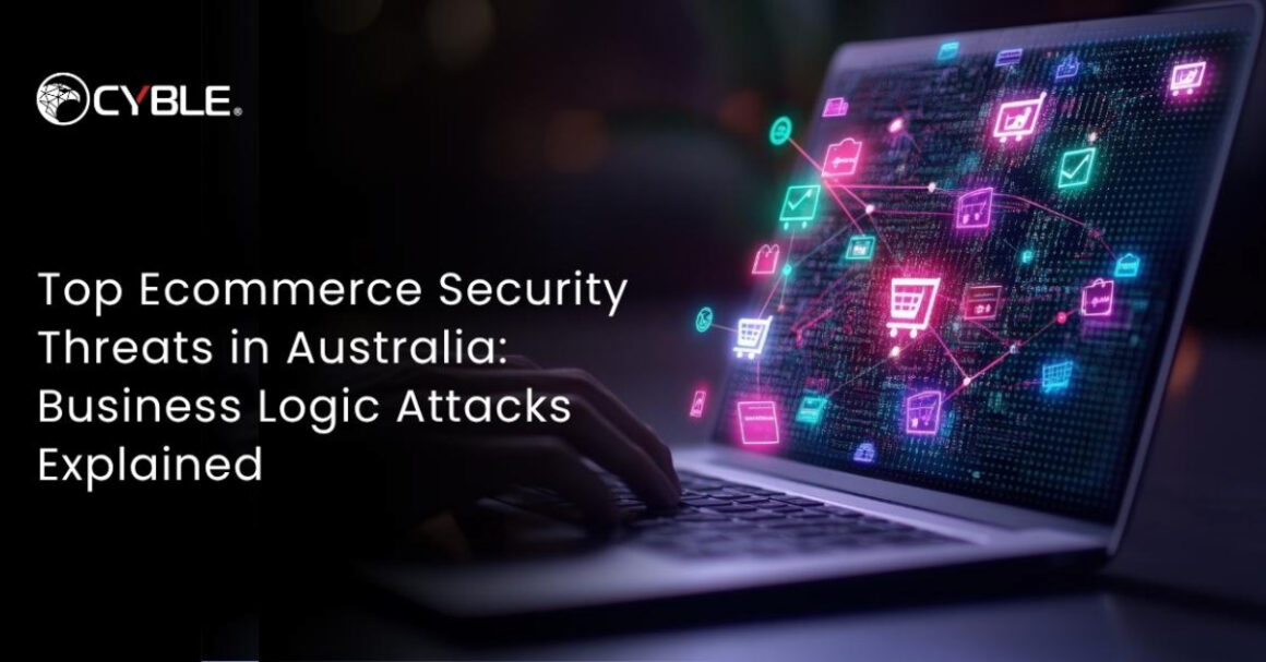 Fresh Look at Top Ecommerce Security Threats In Australia Business Logic Attacks