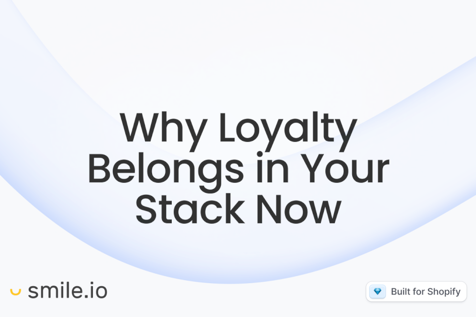 why-loyalty-belongs-in-your-stack-now