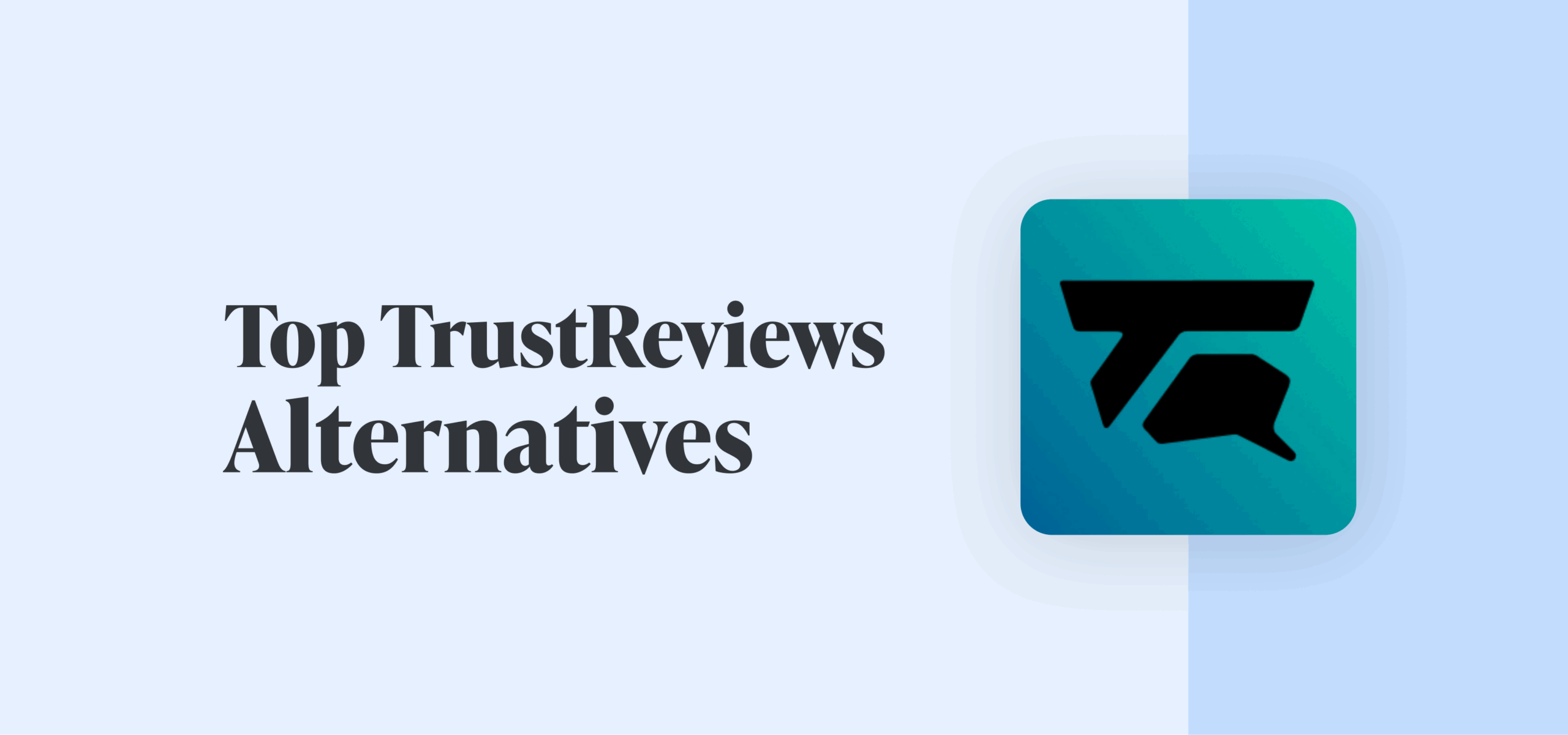 8 TrustReviews Product Reviews Alternatives 2026