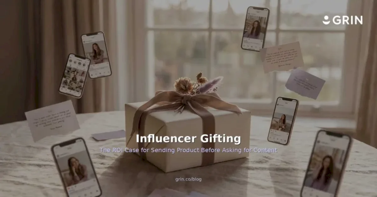 influencer-gifting:-the-roi-case-for-sending-product-before-asking-for-content