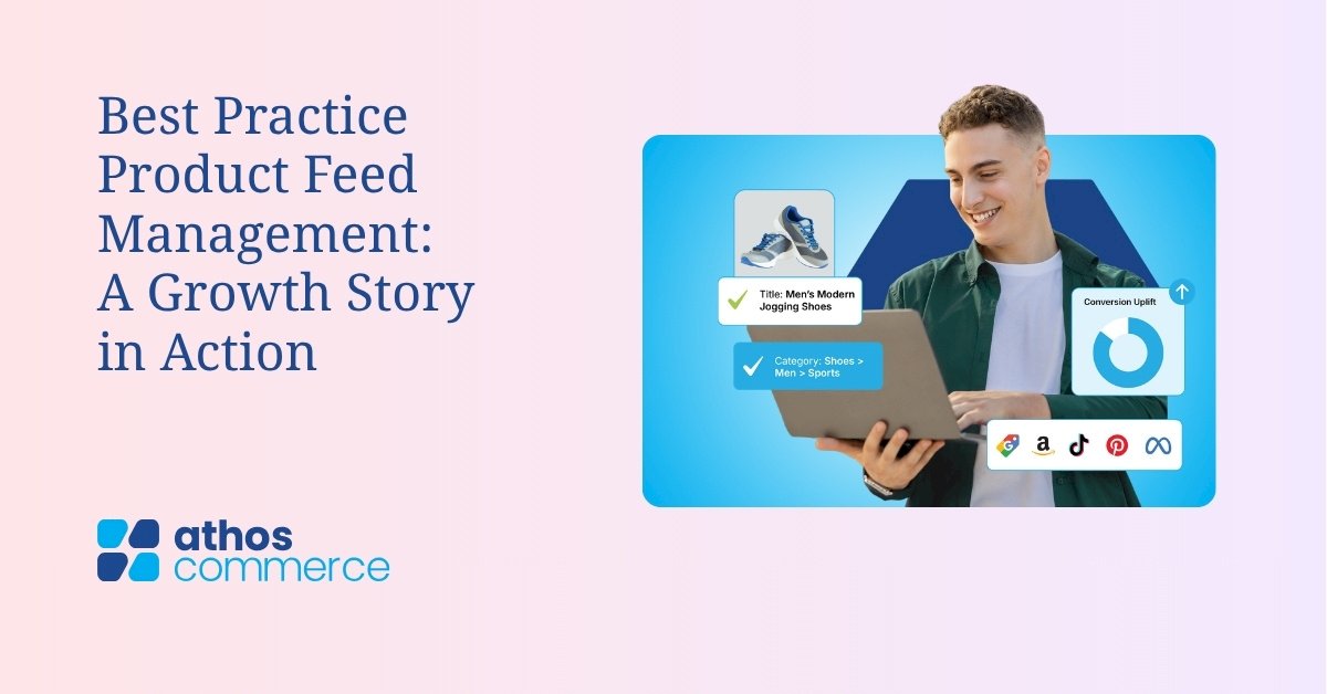 best-practice-product-feed-management:-a-growth-story-in-action