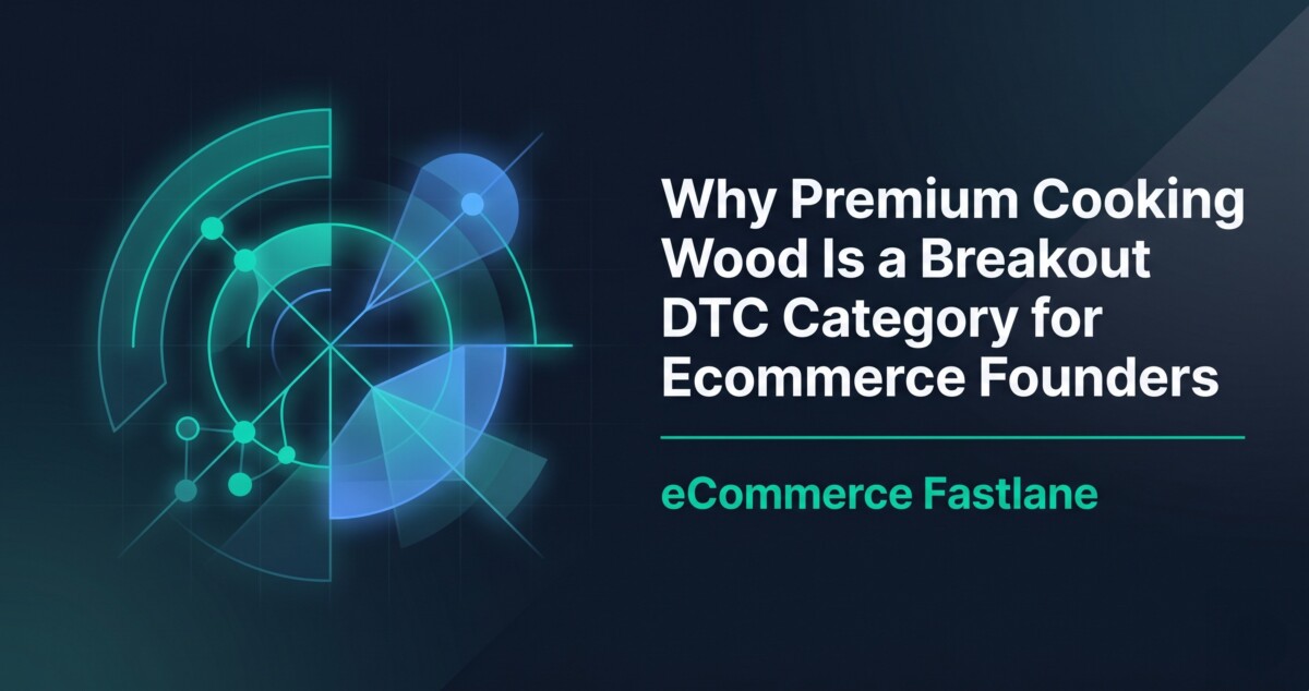Why Premium Cooking Wood Is a Breakout DTC Category for Ecommerce Founders