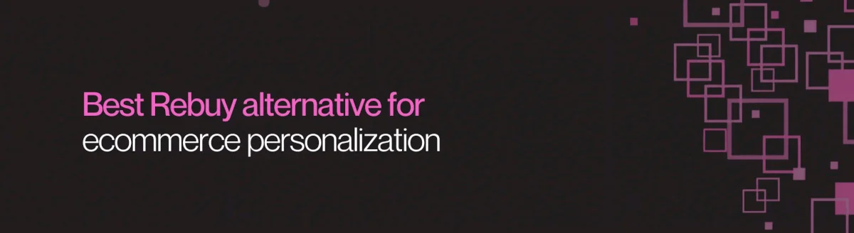 Best Rebuy Alternative For Ecommerce Personalization