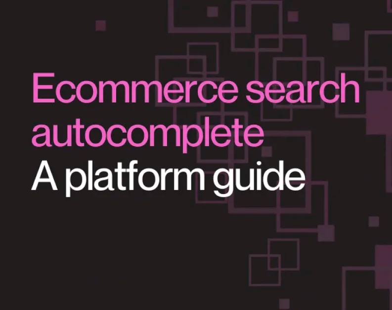 Ecommerce Search Autocomplete – A Platform Guide