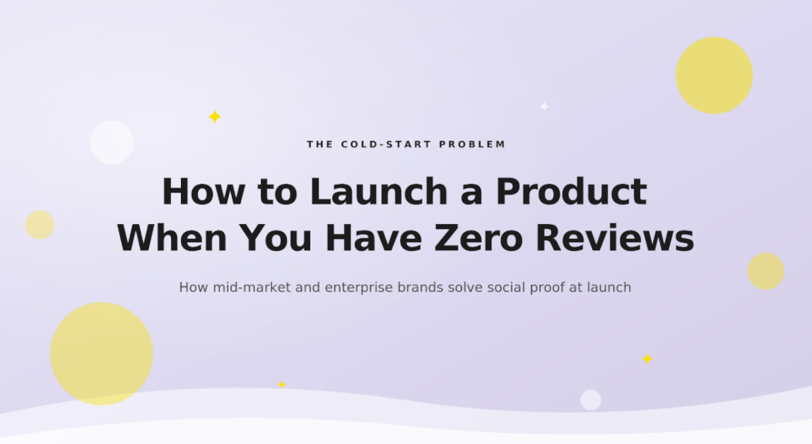 the-cold-start-problem:-how-to-launch-a-product-when-you-have-zero-reviews