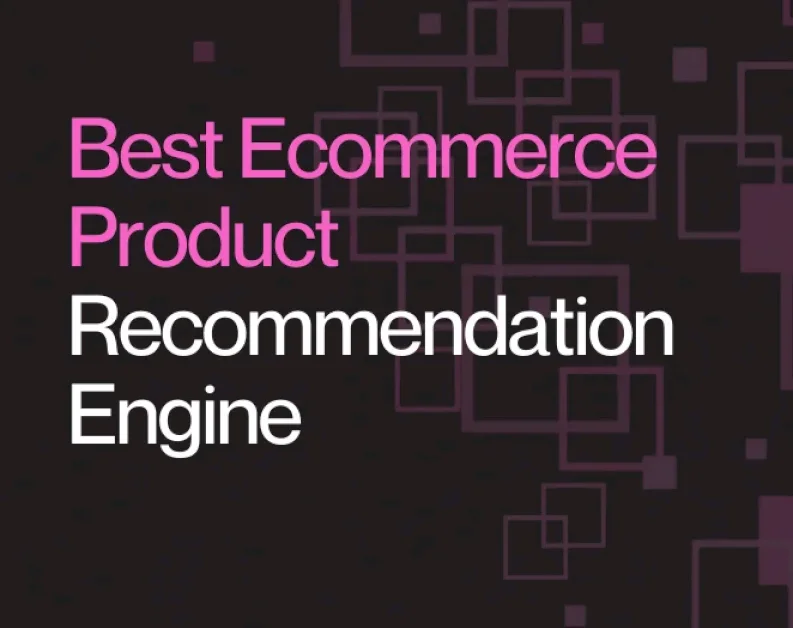Best Ecommerce Product Recommendation Engine