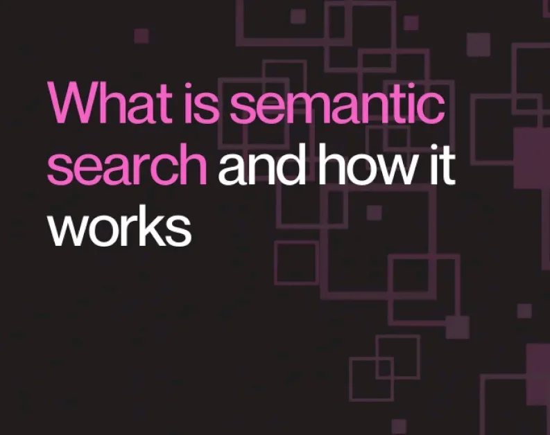 What Is Semantic Search And How It Works