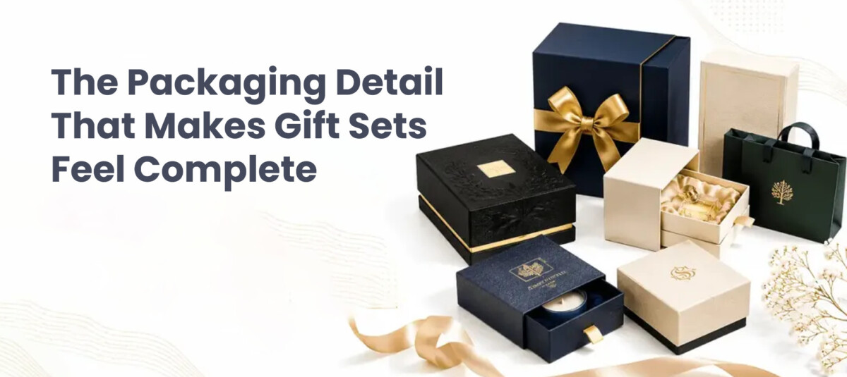 The Packaging Detail That Makes Gift Sets Feel Complete