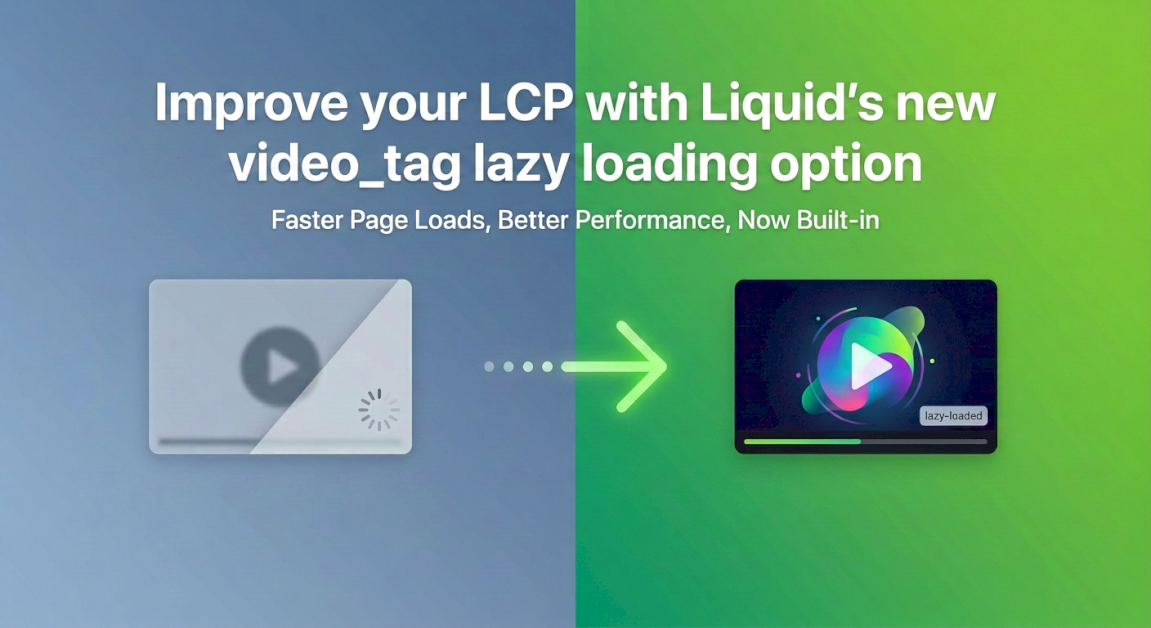 Improve your LCP with Liquid’s new video_tag lazy loading option